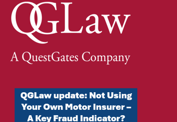 QGLaw update: Not Using Your Own Motor Insurer – A Key Fraud Indicator?